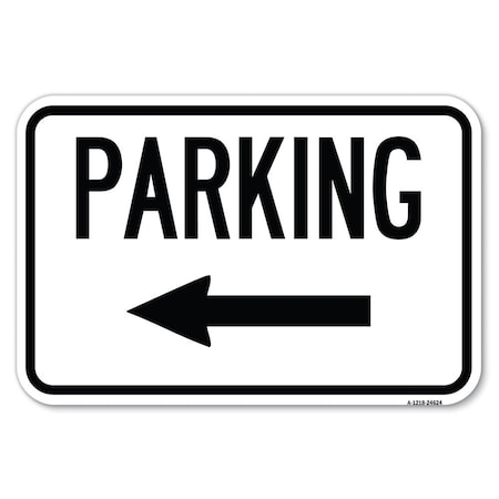 Signmission Parking With Left Arrow Heavy-Gauge Aluminum Sign, 12" x 18", A-1218-24624 A-1218-24624